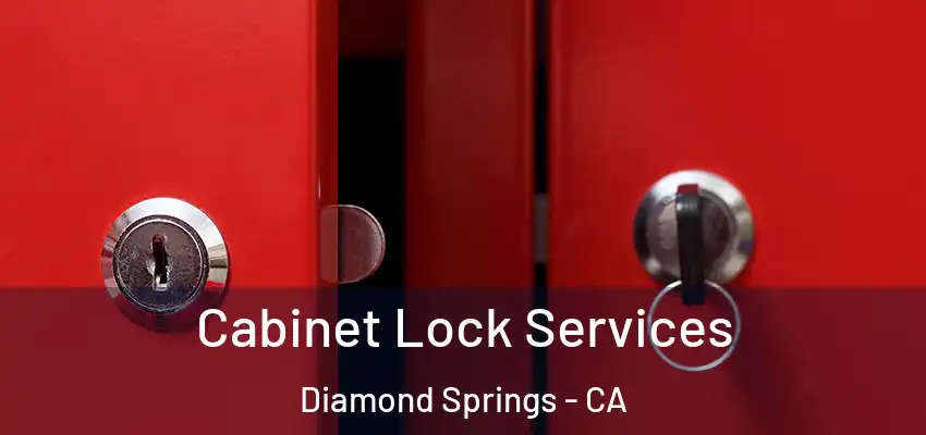 Cabinet Lock Services Diamond Springs - CA