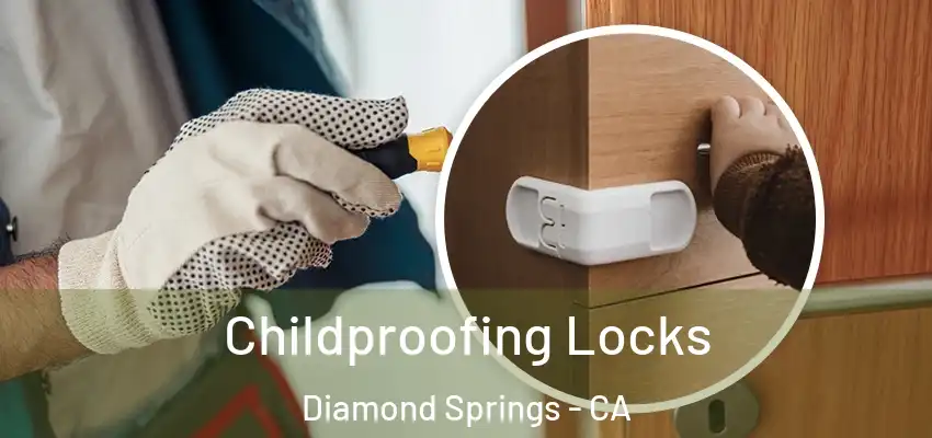  Childproofing Locks Diamond Springs - CA