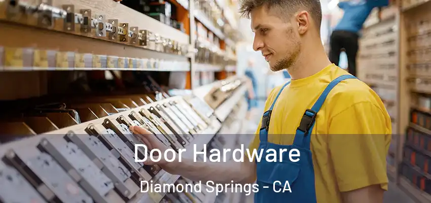  Door Hardware Diamond Springs - CA