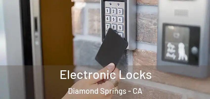  Electronic Locks Diamond Springs - CA