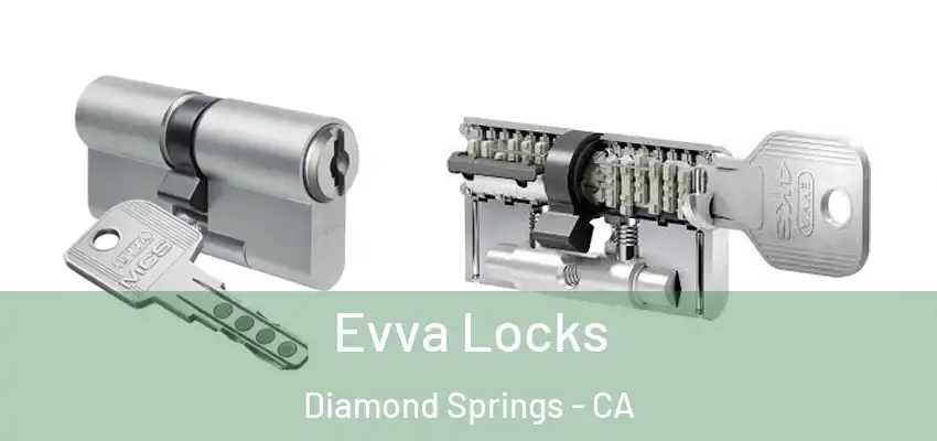  Evva Locks Diamond Springs - CA