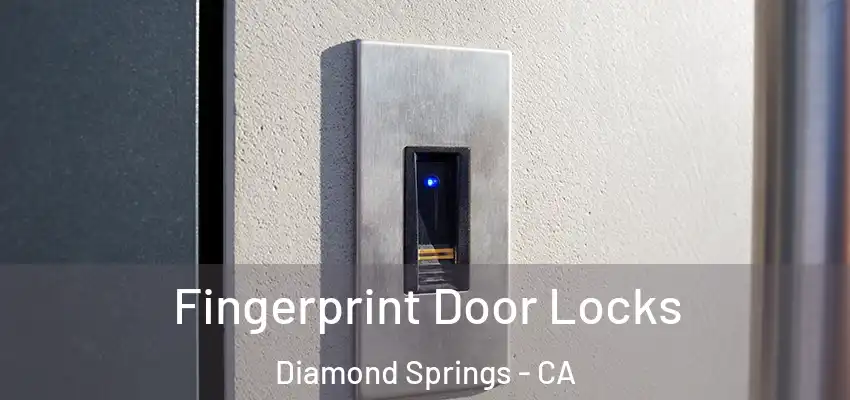 Fingerprint Door Locks Diamond Springs - CA