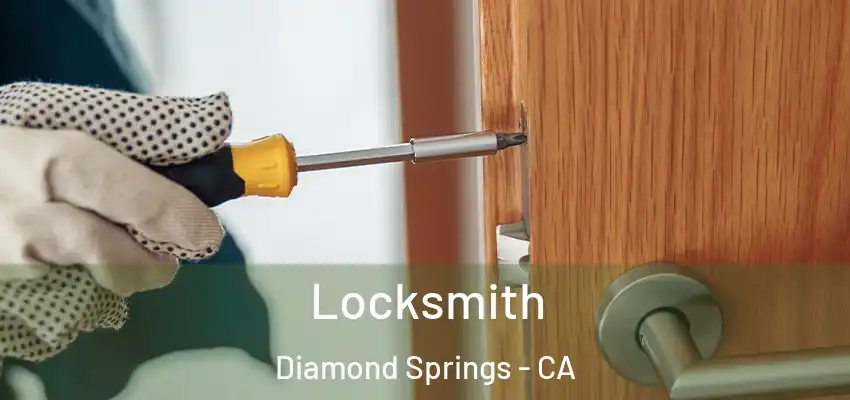 Locksmith Diamond Springs - CA