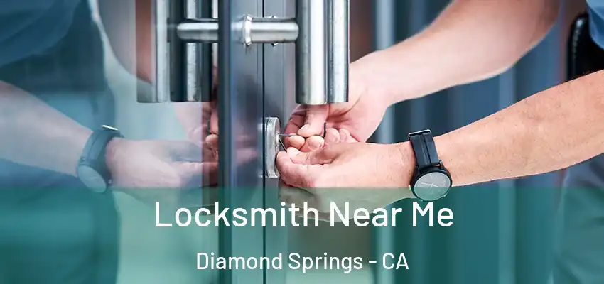  Locksmith Near Me Diamond Springs - CA