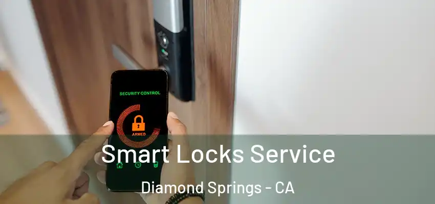 Smart Locks Service Diamond Springs - CA
