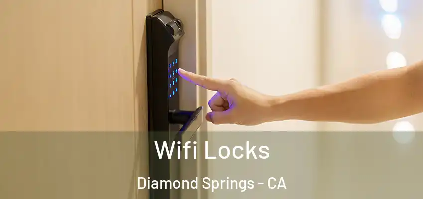 Wifi Locks Diamond Springs - CA